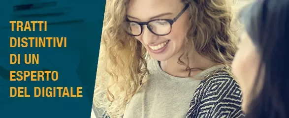 7 tratti distintivi di un esperto del digitale